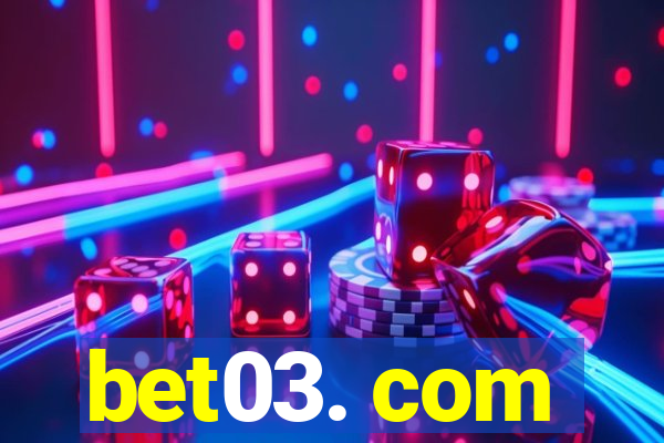 bet03. com